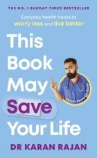This Book May Save Your Life - Karan Rajan