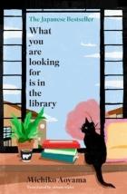 What You Are Looking For is in the Library - Michiko, Aoyama | Translator Alison Watts